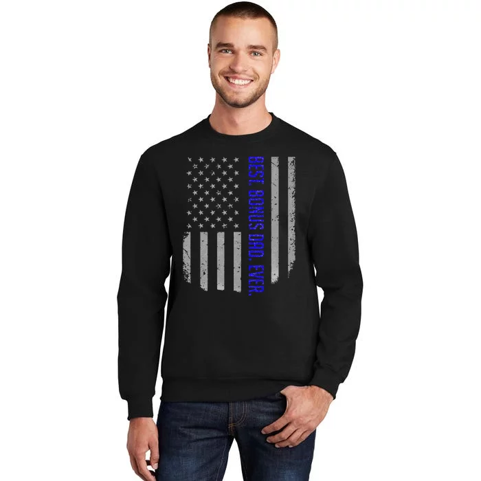 Best Bonus Dad Ever American Flag Gift For Fathers Day Tall Sweatshirt