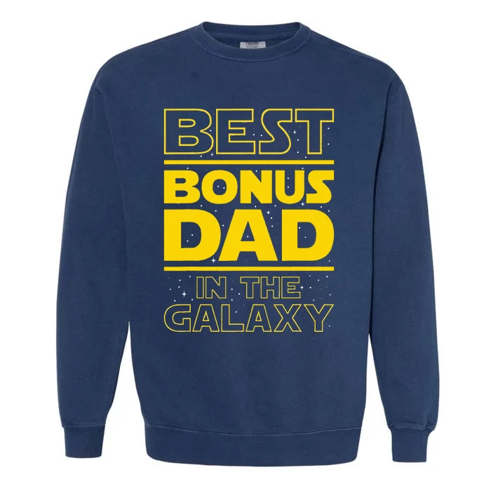 Best Bonus Dad In The Galaxy Stepfather Stepdad Grandpa Garment-Dyed Sweatshirt