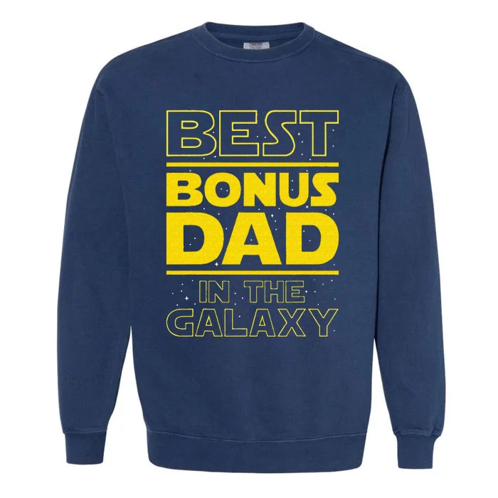 Best Bonus Dad In The Galaxy Stepfather Stepdad Grandpa Garment-Dyed Sweatshirt