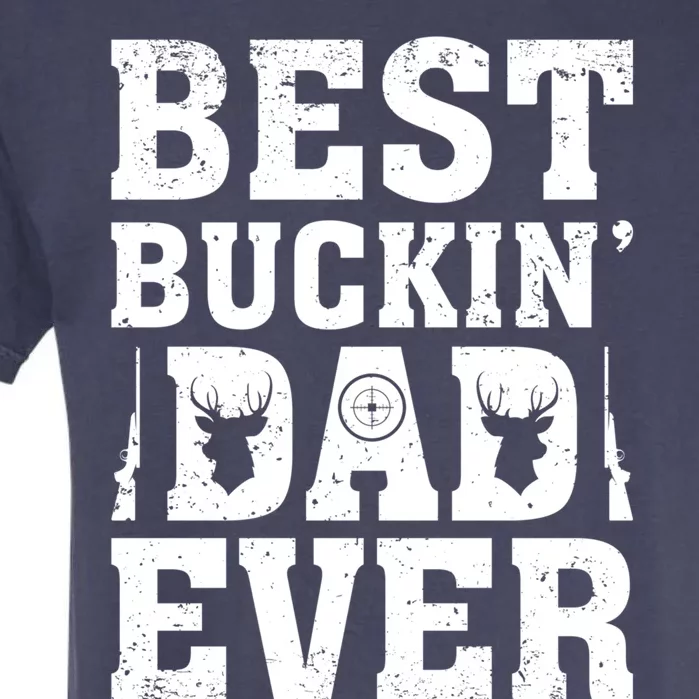 Best Buckin Dad Ever Deer Hunters FatherS Day Cool Gift Garment-Dyed Heavyweight T-Shirt