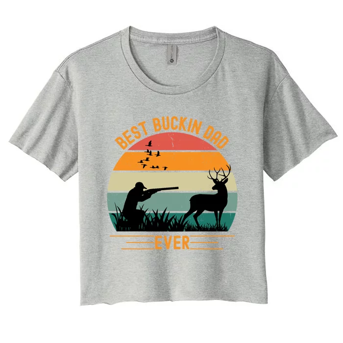 Best Buckin Dad Ever Deer Hunters Funny Deer Hunting Season Gift Women's Crop Top Tee