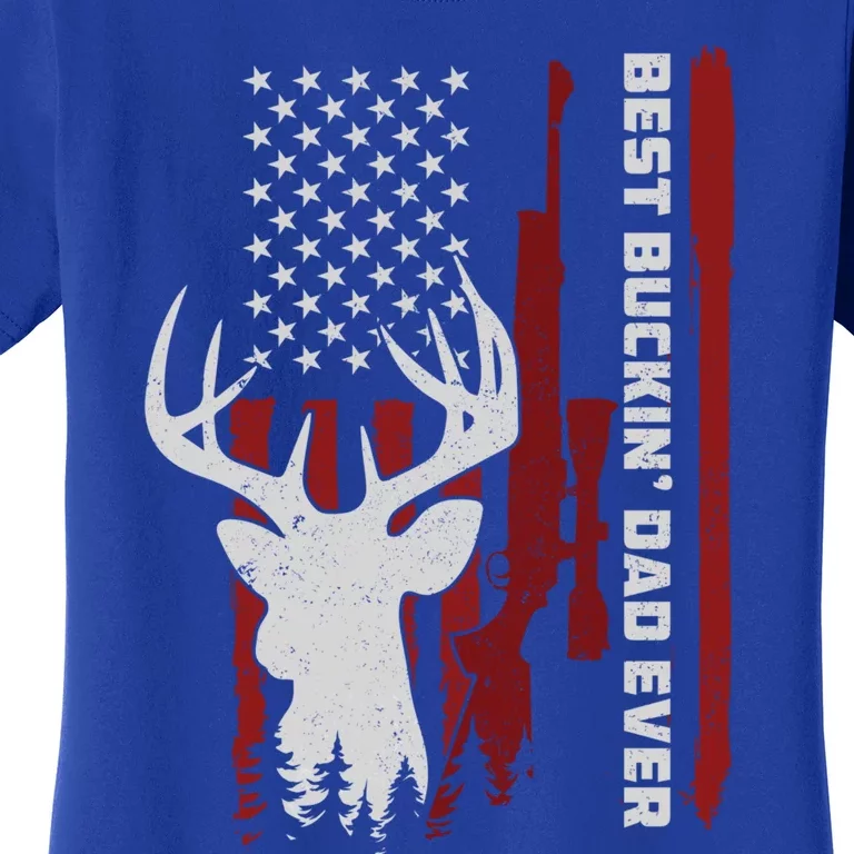 Best Buckin Dad Ever Deer Hunting Gift Women's T-Shirt