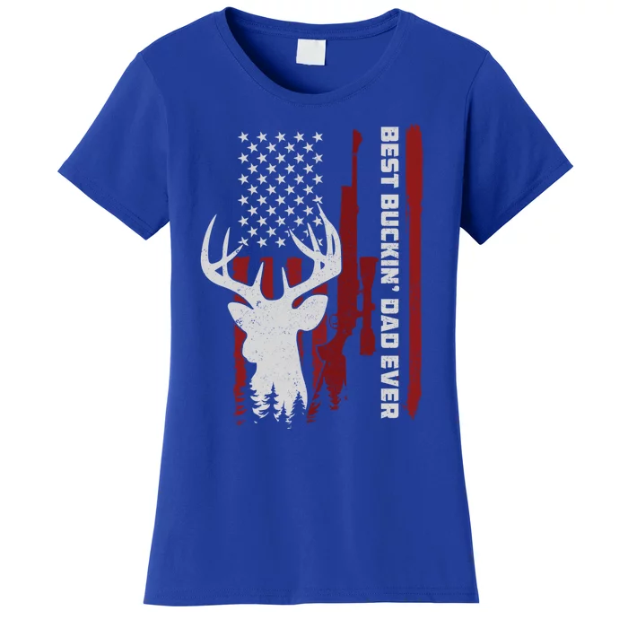 Best Buckin Dad Ever Deer Hunting Gift Women's T-Shirt