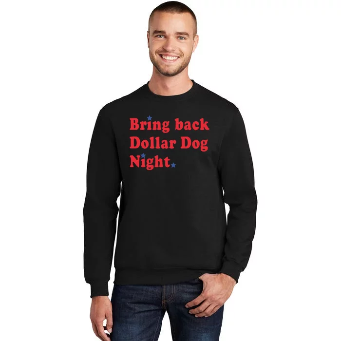 Bring Back Dollar Dog Night Tall Sweatshirt