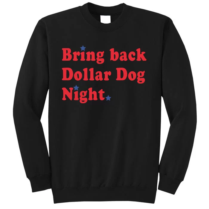 Bring Back Dollar Dog Night Tall Sweatshirt