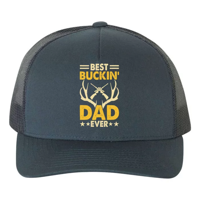 Best Buckin Dad Ever Funny Deer Hunters FatherS Day Gift Yupoong Adult 5-Panel Trucker Hat