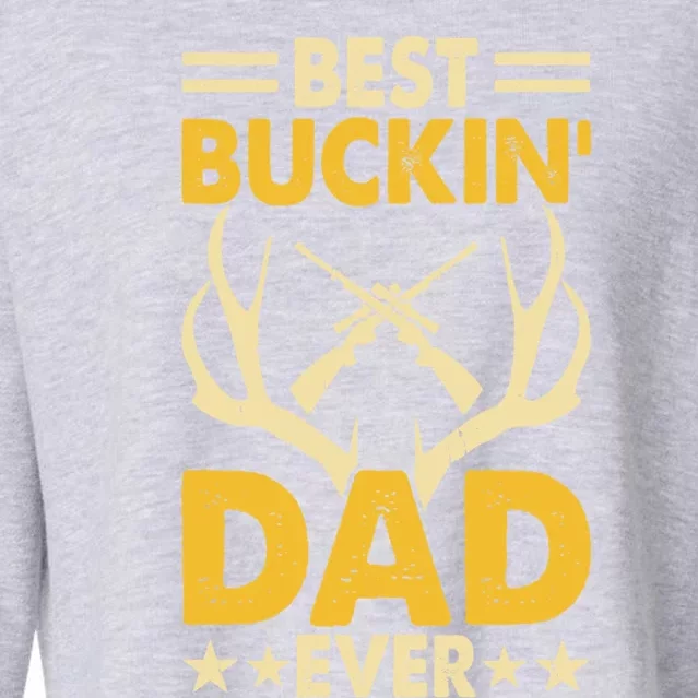 Best Buckin Dad Ever Funny Deer Hunters FatherS Day Gift Cropped Pullover Crew