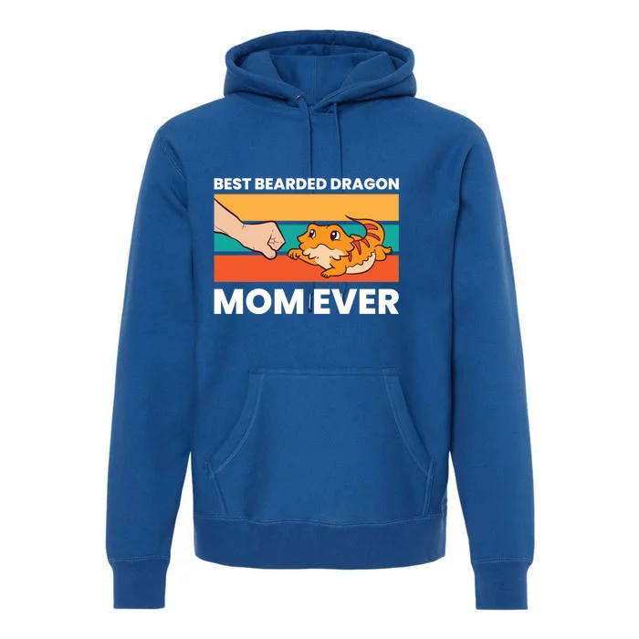 Best Bearded Dragon Mom Ever Lizard Bearded Dragon Gift Premium Hoodie