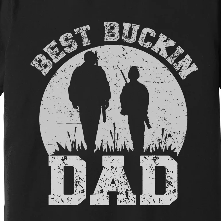 BEST BUCKIN DAD EVER Premium T-Shirt