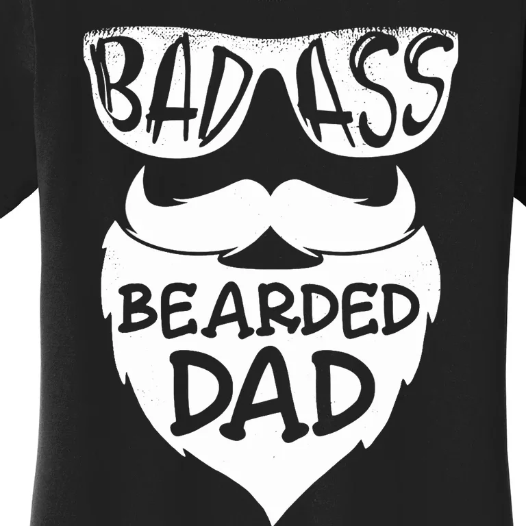 Badass Bearded Dad Shirts Father Papa With Beard Women's T-Shirt