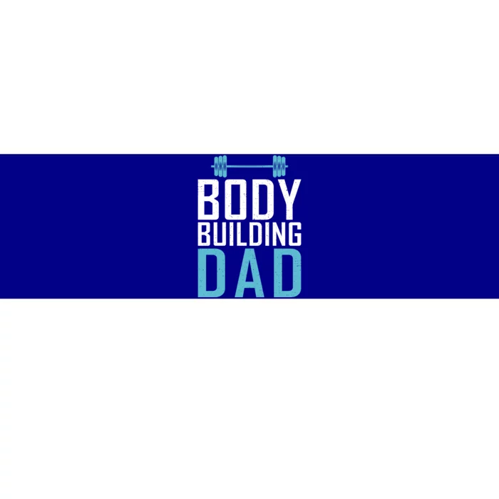 Body Building Dad Gym Workout Bodybuilding Father Gift Bumper Sticker