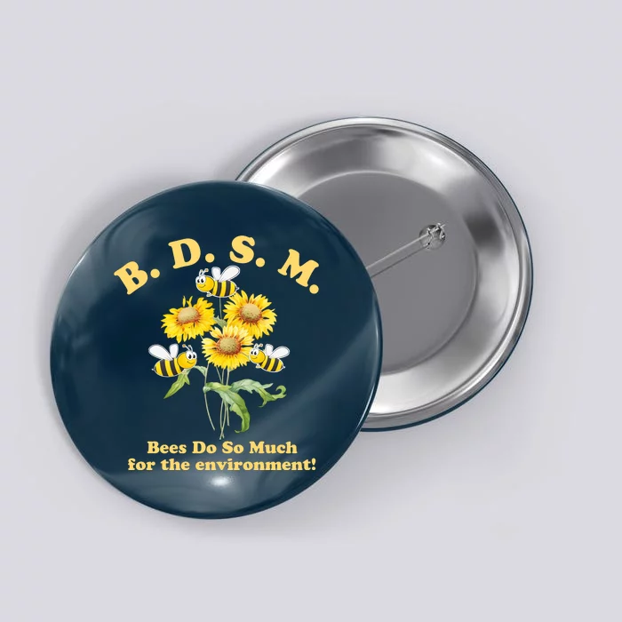 BDSM Bees Do So Much For The Environment Button