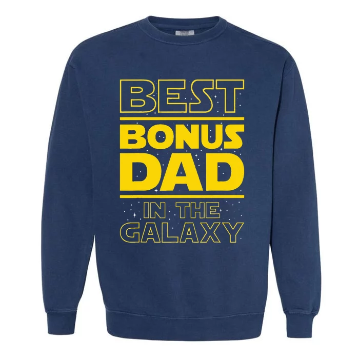 Best Bonus Dad In The Galaxy Stepfather Stepdad Grandpa Garment-Dyed Sweatshirt