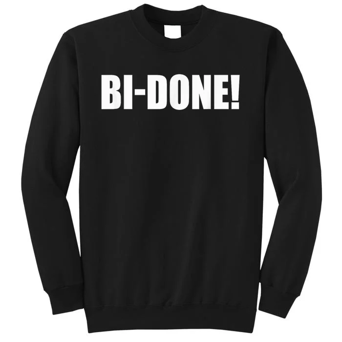 Bidone Biden Done Biden Stops The Presidential Campaign Tall Sweatshirt