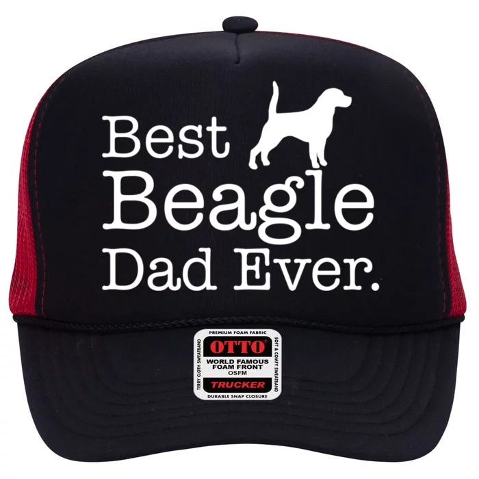 Best Beagle Dad Ever Beagle Funny Gift Beagle Lovers Gift High Crown Mesh Trucker Hat