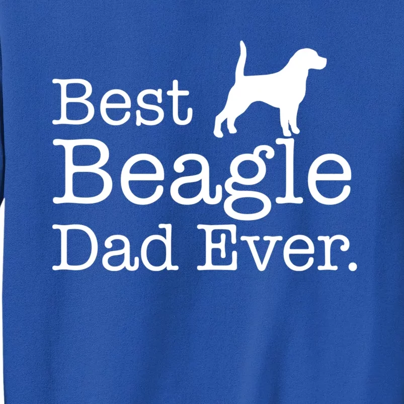 Best Beagle Dad Ever Beagle Funny Gift Beagle Lovers Gift Sweatshirt