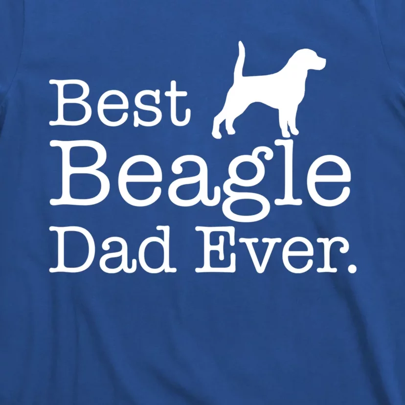 Best Beagle Dad Ever Beagle Funny Gift Beagle Lovers Gift T-Shirt