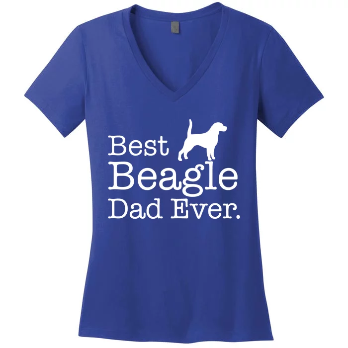 Best Beagle Dad Ever Beagle Funny Gift Beagle Lovers Gift Women's V-Neck T-Shirt