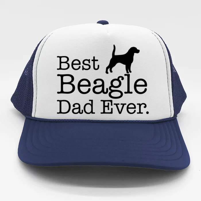 Best Beagle Dad Ever Beagle Funny Gift Beagle Lovers Gift Trucker Hat