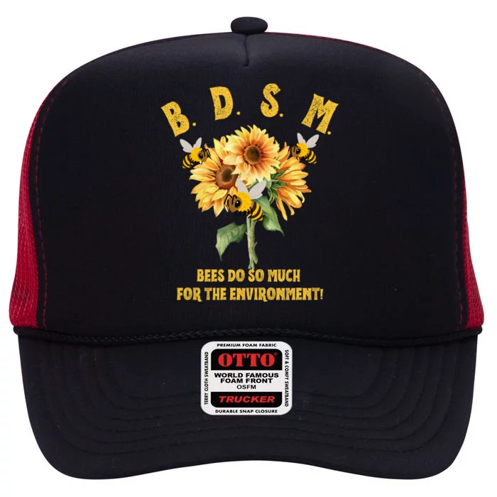 Bdsm Bees Do So Much For The Environment High Crown Mesh Trucker Hat