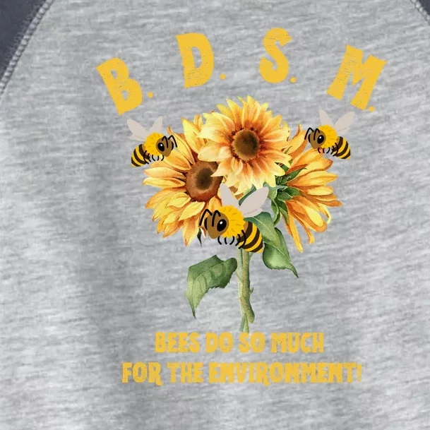 Bdsm Bees Do So Much For The Environment Toddler Fine Jersey T-Shirt