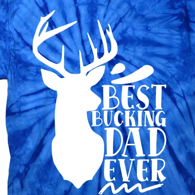 Best Bucking Dad Ever Hunting Father’s Day Deer Hunter Gift Tie-Dye T-Shirt