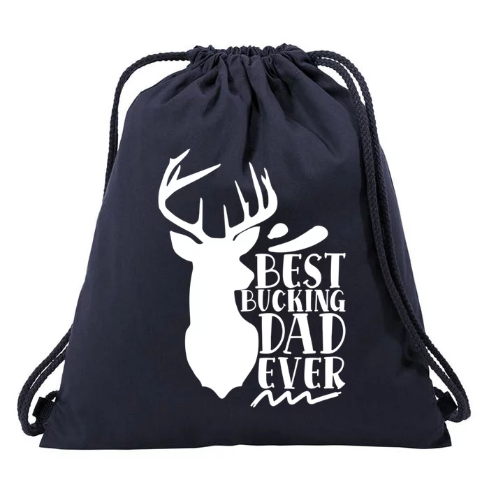 Best Bucking Dad Ever Hunting Father’s Day Deer Hunter Gift Drawstring Bag