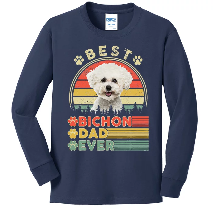 Best Bichon Dad Ever Bichon Frise Lover Dog Fathers Day Kids Long Sleeve Shirt