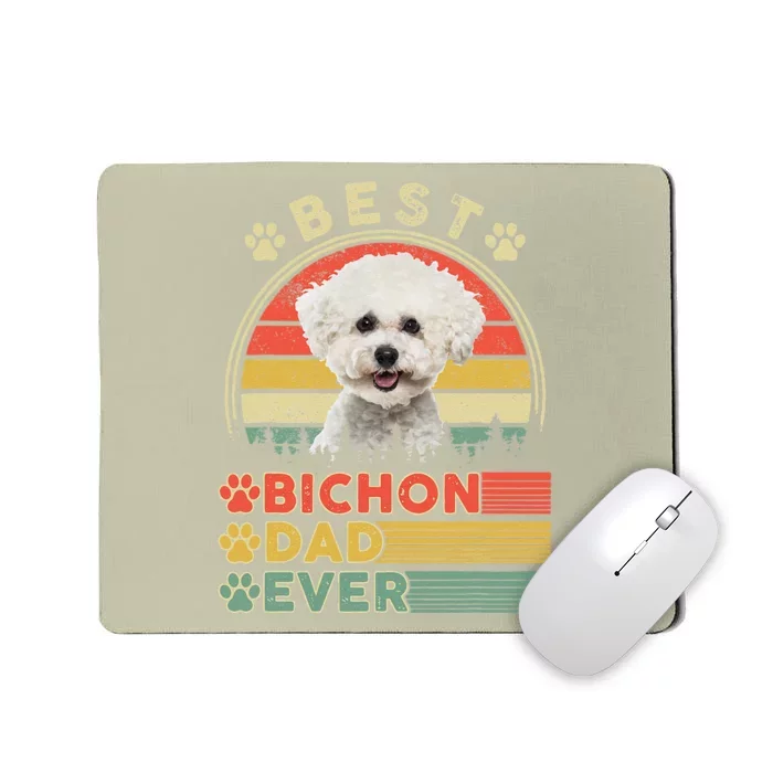 Best Bichon Dad Ever Bichon Frise Lover Dog Fathers Day Mousepad