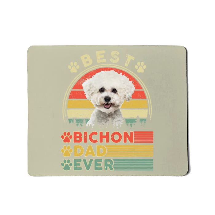 Best Bichon Dad Ever Bichon Frise Lover Dog Fathers Day Mousepad