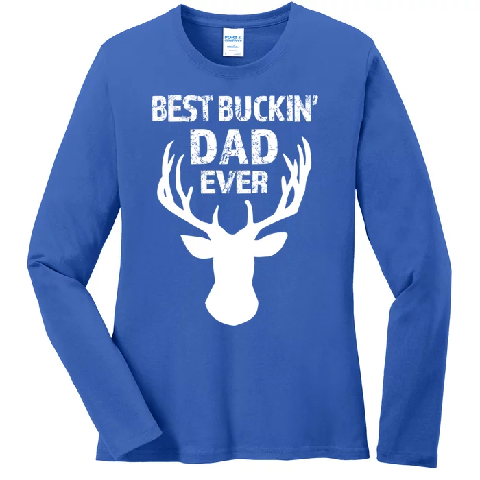 Best Buckin Dad Ever S Funny Gift Ladies Long Sleeve Shirt