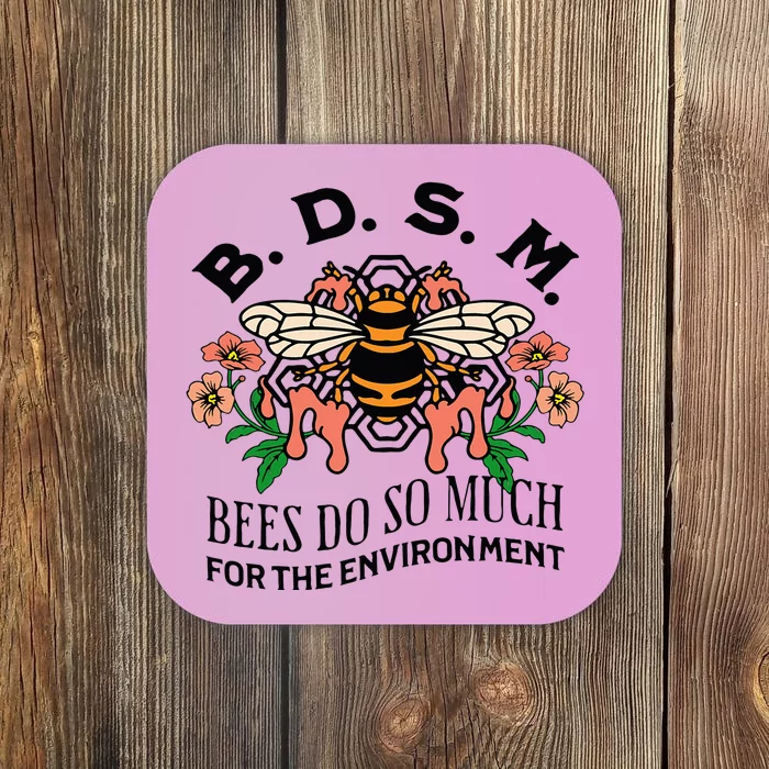 Bdsm Bees Do So Much For The Environment Coaster