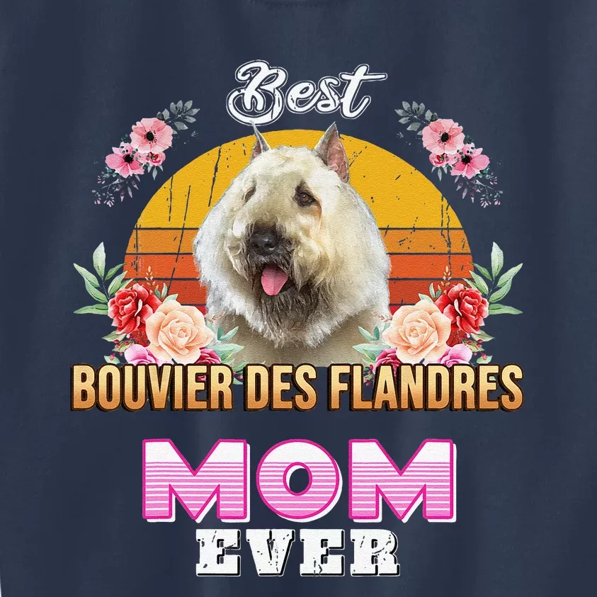 Best Bouvier Des Flandres Mom Ever Mothers Day For Dog Mom Kids Sweatshirt