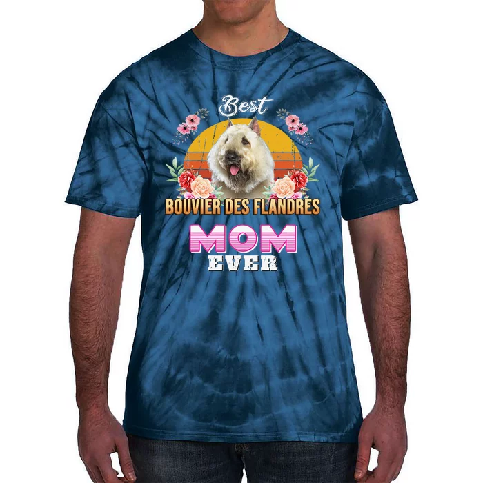 Best Bouvier Des Flandres Mom Ever Mothers Day For Dog Mom Tie-Dye T-Shirt