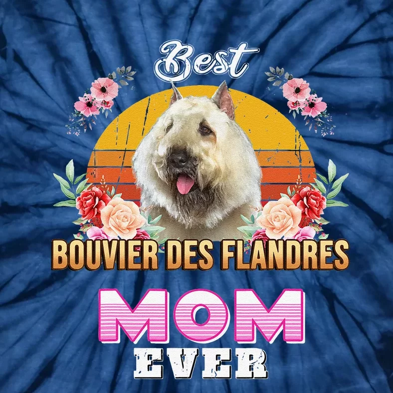 Best Bouvier Des Flandres Mom Ever Mothers Day For Dog Mom Tie-Dye T-Shirt