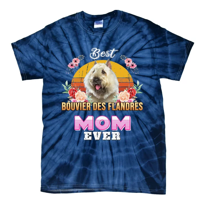 Best Bouvier Des Flandres Mom Ever Mothers Day For Dog Mom Tie-Dye T-Shirt