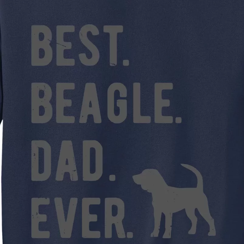 Best Beagle Dad Ever Funny Beagle Dog Lovers Dad Gift Sweatshirt