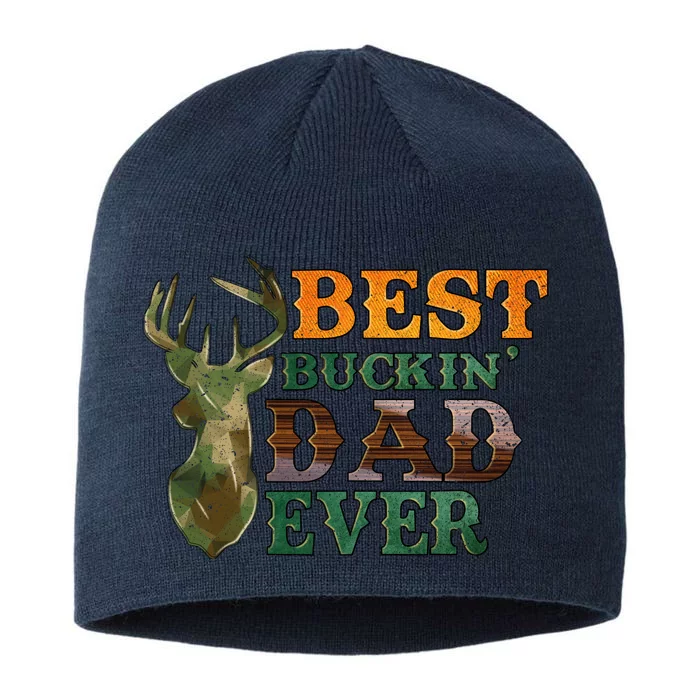 Best Buckin’ Dad Ever Deer Hunting Vintage 8 1/2in Sustainable Knit Beanie