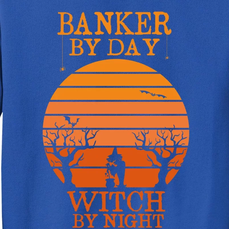 Banker By Day Witch By Night Funny Banking Halloween Retro Gift Sweatshirt