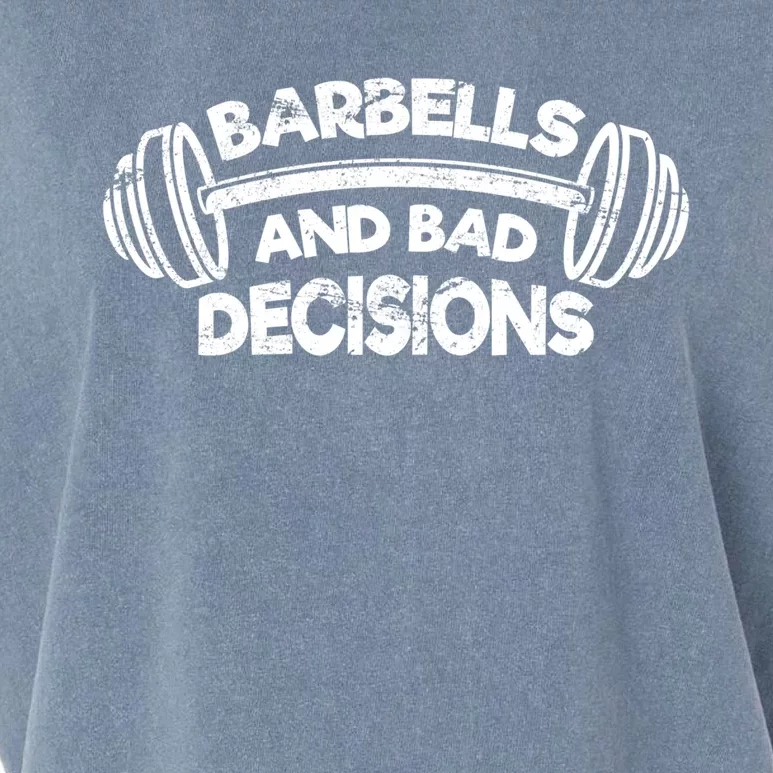 Barbells Bad Decisions Weightlifting Gym Squat Deadlift Cool Gift Garment-Dyed Women's Muscle Tee