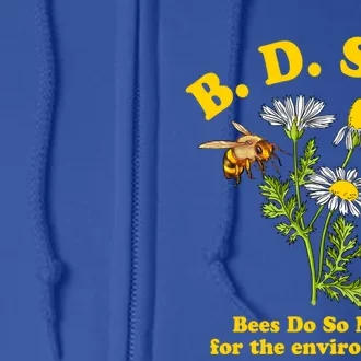 Bdsm Bees Do So Much For The Environt Gift Full Zip Hoodie