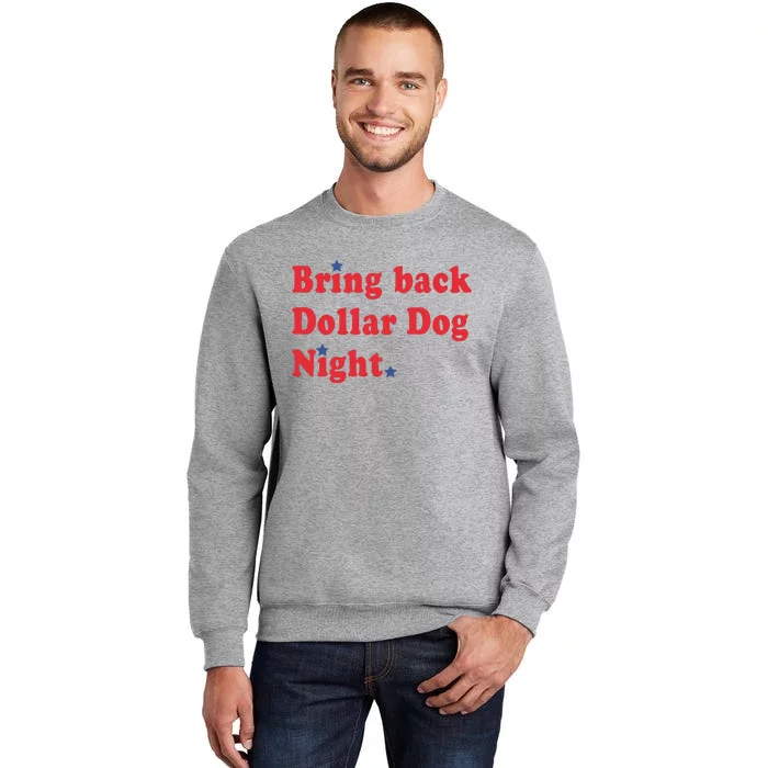 Bring Back Dollar Dog Night Tall Sweatshirt