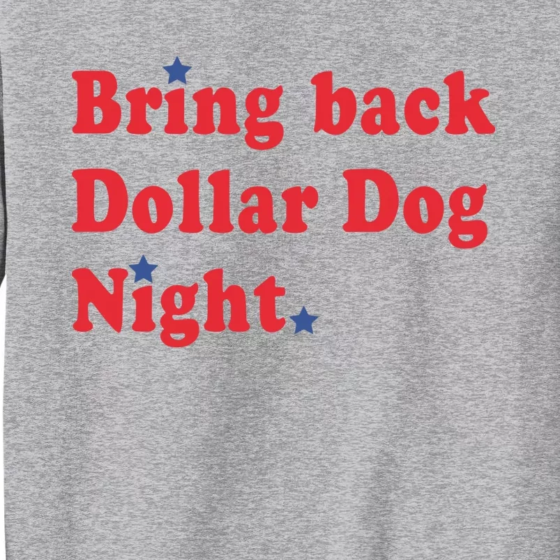 Bring Back Dollar Dog Night Tall Sweatshirt