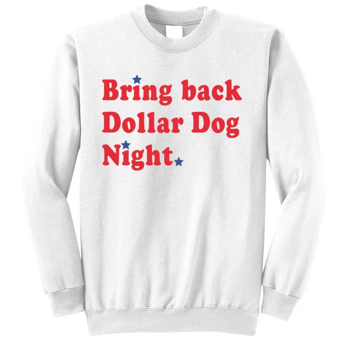 Bring Back Dollar Dog Night Sweatshirt