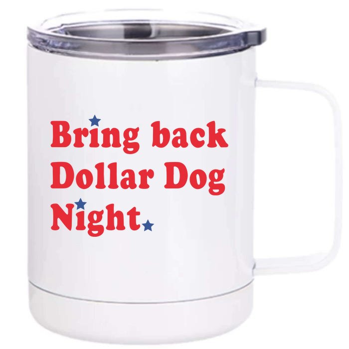 Bring Back Dollar Dog Night Front & Back 12oz Stainless Steel Tumbler Cup