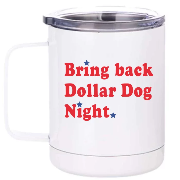 Bring Back Dollar Dog Night Front & Back 12oz Stainless Steel Tumbler Cup