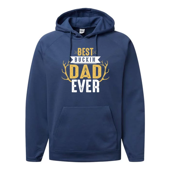 Best Buckin Dad Ever Hunting Hunter Life Adventure Nature Funny Gift Performance Fleece Hoodie