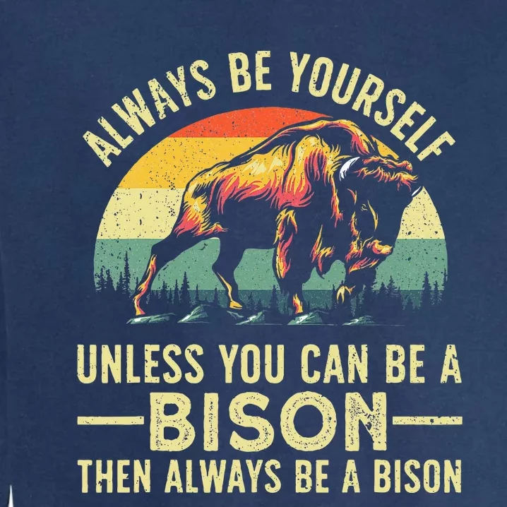 Best Bison Design For Buffalo Bison Lovers Garment-Dyed Sweatshirt