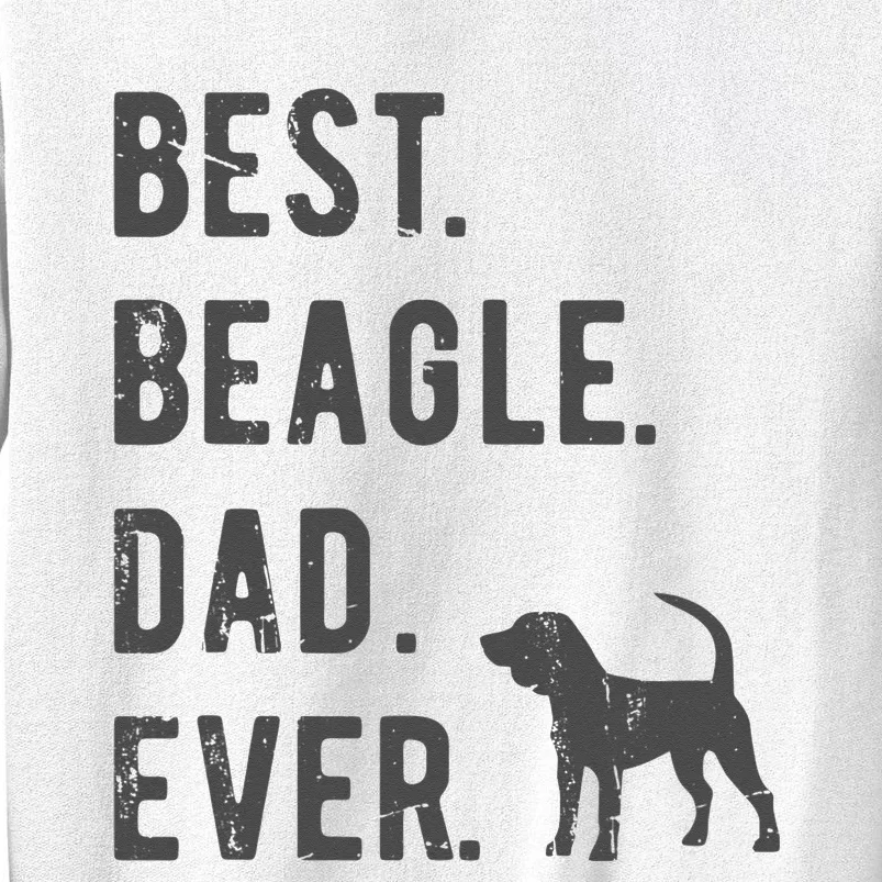 Best Beagle Dad Ever Funny Beagle Dog Lovers Dad Gift Sweatshirt