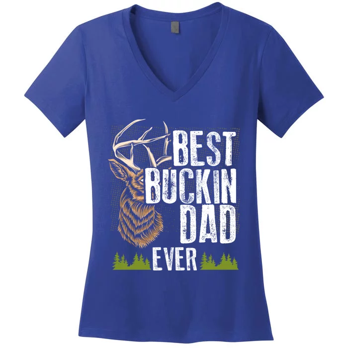 Best Buckin Dad Ever Deer Hunting Bucking Father Gift Women's V-Neck T-Shirt